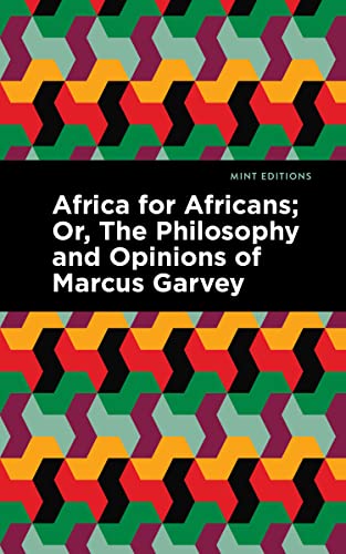 Stock image for Africa for Africans Or, The Philosophy and Opinions of Marcus Garvey (Mint Editions (Black Narratives)) for sale by Lakeside Books