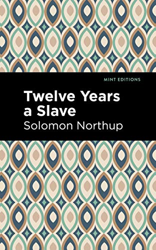 9781513204932: Twelve Years a Slave (Mint Editions)