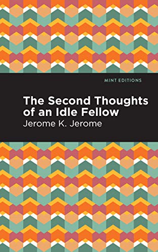 Stock image for Second Thoughts of an Idle Fellow (Mint Editions (Humorous and Satirical Narratives)) for sale by Lakeside Books