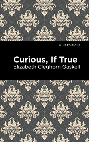 Stock image for Curious, If True (Mint Editions (Horrific, Paranormal, Supernatural and Gothic Tales)) for sale by Lakeside Books