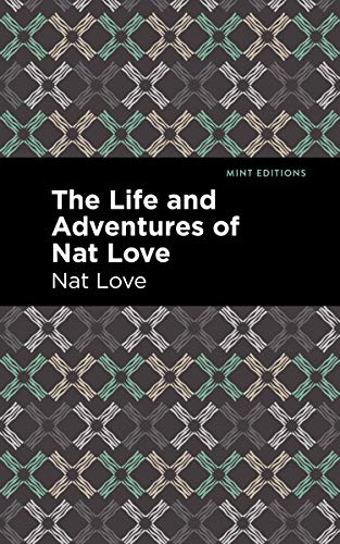 Beispielbild fr The Life and Adventures of Nat Love : A True History of Slavery Days zum Verkauf von Better World Books