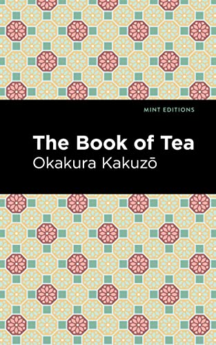 Beispielbild fr The Book of Tea (Mint Editions (Voices From API)) zum Verkauf von Book Deals