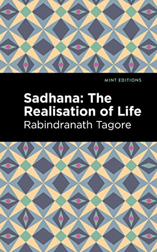 9781513215860: Sadhana: The Realisation of Life (Mint Editions (Voices From API))