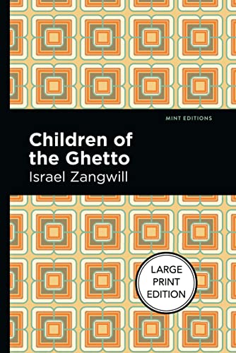 Beispielbild fr Children of the Ghetto: A Study of a Peculiar People (Mint Editions (Jewish Writers: Stories, History and Traditions)) zum Verkauf von WorldofBooks