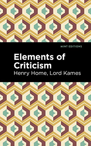 9781513218267: Elements of Criticism (Mint Editions (Literary Criticism and Writing Techniques))
