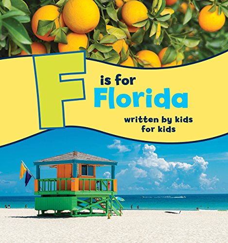 Stock image for F Is for Florida : Written by Kids for Kids for sale by Better World Books