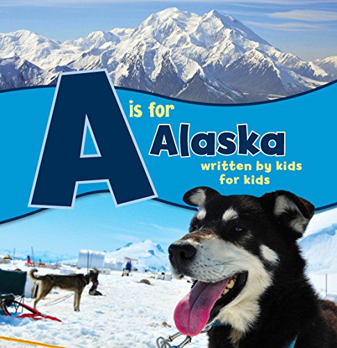 Beispielbild fr A is for Alaska: Written by Kids for Kids (See-My-State Alphabet Book) zum Verkauf von Books From California