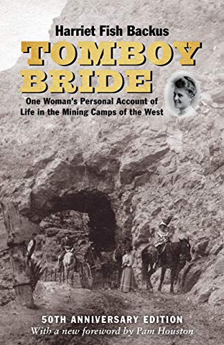 Stock image for Tomboy Bride, 50th Anniversary Edition: One Woman's Personal Account of Life in Mining Camps of the West for sale by ZBK Books