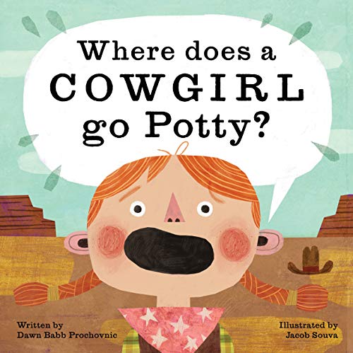 Stock image for Where Does a Cowgirl Go Potty? for sale by Blackwell's