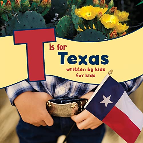 Stock image for T is for Texas: Written by Kids for Kids (See-My-State Alphabet Book) for sale by Wonder Book