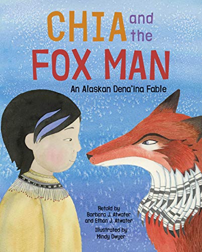 Stock image for Chia and the Red Fox Man: An Alaskan Dena'ina Fable for sale by Revaluation Books