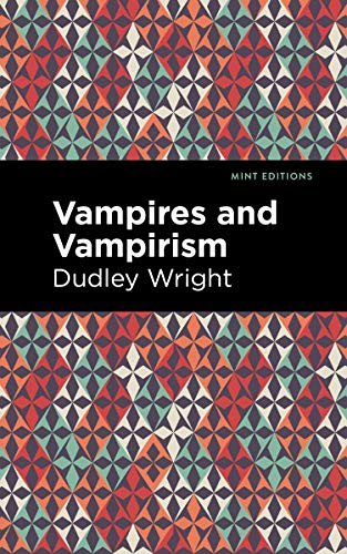 Stock image for Vampires and Vampirism (Mint Editions (Nonfiction Narratives: Essays, Speeches and Full-Length Work)) for sale by GF Books, Inc.