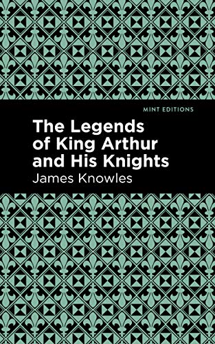 Beispielbild fr The Legends of King Arthur and His Knights (Mint Editions (Folklore and Legend)) zum Verkauf von Red's Corner LLC