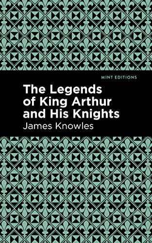 Imagen de archivo de The Legends of King Arthur and His Knights (Mint Editions (Folklore and Legend)) a la venta por Red's Corner LLC