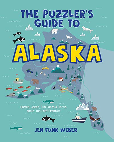 Imagen de archivo de The Puzzler's Guide to Alaska: Games, Jokes, Fun Facts & Trivia about The Last Frontier a la venta por SecondSale