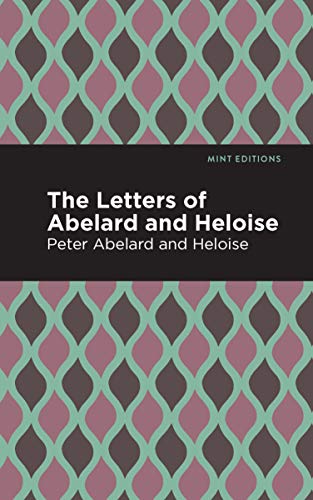 Stock image for The Letters of Abelard and Heloise (Mint Editions (In Their Own Words: Biographical and Autobiographical Narratives)) for sale by GF Books, Inc.