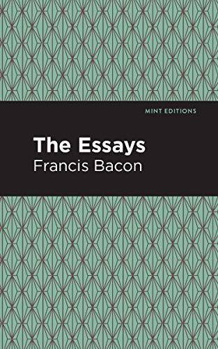 Stock image for The Essays: Francis Bacon (Mint Editions (Nonfiction Narratives: Essays, Speeches and Full-Length Work)) for sale by Books Unplugged