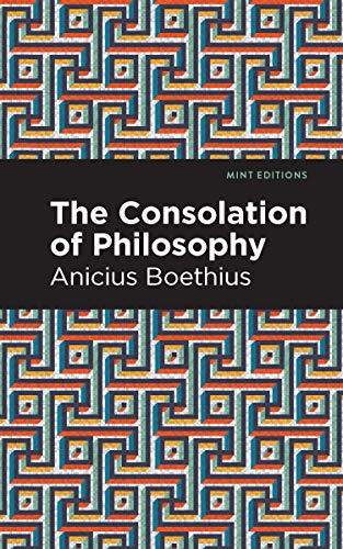 9781513268552: The Consolation of Philosophy (Mint Editions (Philosophical and Theological Work))