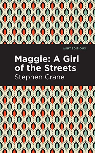 Stock image for Maggie: A Girl of the Streets and Other Tales of New York (Mint Editions) for sale by Lakeside Books