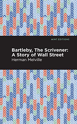 Beispielbild fr Bartleby, The Scrivener: A Story of Wall Street (Mint Editions (Short Story Collections and Anthologies)) zum Verkauf von Monster Bookshop