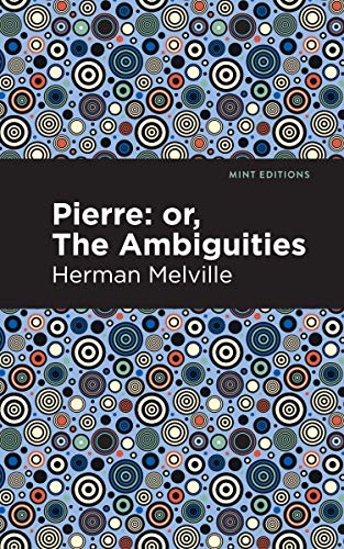 Stock image for Pierre (Or, the Ambiguities) (Mint Editions) for sale by Lakeside Books