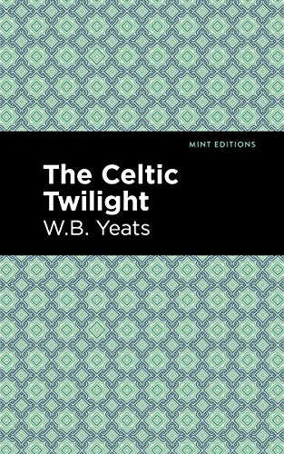 Imagen de archivo de The Celtic Twilight (Mint Editions (Poetry and Verse)) a la venta por Ria Christie Collections