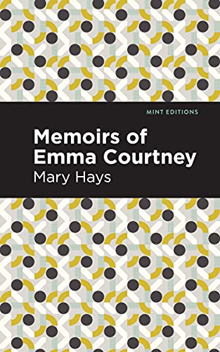 Beispielbild fr Memoirs of Emma Courtney (Mint Editions (Women Writers)) zum Verkauf von Lakeside Books