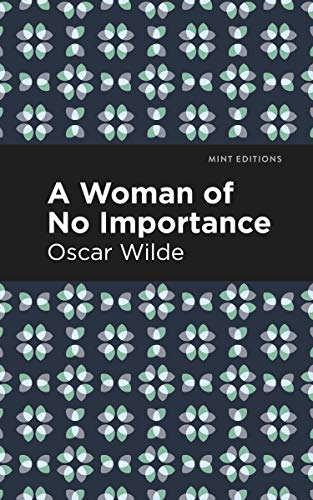 Beispielbild fr A Woman of No Importance (Mint Editions (Plays)) zum Verkauf von Your Online Bookstore