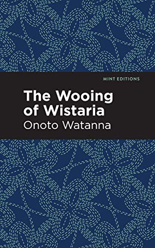 Stock image for The Wooing of Wistaria (Mint Editions) for sale by Lakeside Books