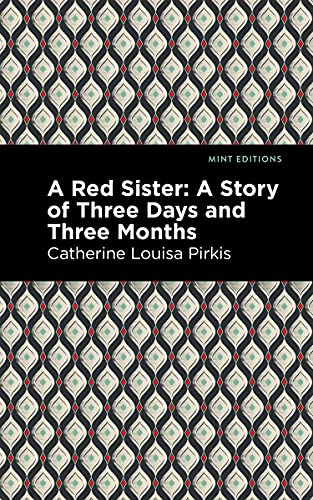 Beispielbild fr A Red Sister A Story of Three Days and Three Months (Mint Editions (Literary Fiction)) zum Verkauf von Lakeside Books