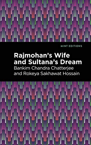 Beispielbild fr Rajmohans Wife and Sultanas Dream (Mint Editions (Voices From API)) zum Verkauf von Red's Corner LLC