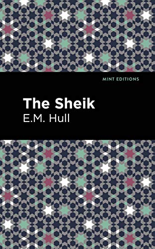 9781513277431: The Sheik (Mint Editions (Romantic Tales))