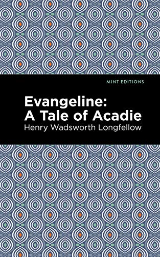 Beispielbild fr Evangeline: A Tale of Acadie (Mint Editions) zum Verkauf von Lakeside Books