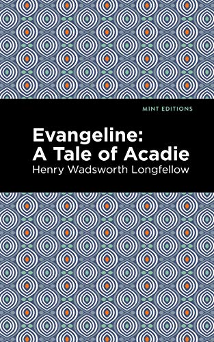 Imagen de archivo de Evangeline: A Tale of Acadie (Mint Editions) a la venta por Lakeside Books