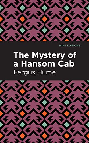 Beispielbild fr The Mystery of a Hansom Cab: A Story of One Forgotten (Mint Editions) zum Verkauf von Lakeside Books