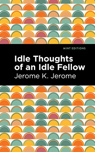 Stock image for Idle Thoughts of an Idle Fellow (Mint Editions) for sale by Lakeside Books