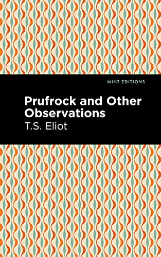 Beispielbild fr Prufrock and Other Observations (Mint Editions (Poetry and Verse)) zum Verkauf von Book Deals