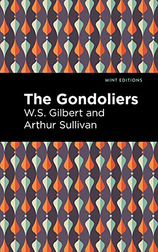 9781513281476: The Gondoliers (Mint Editions (Music and Performance Literature))