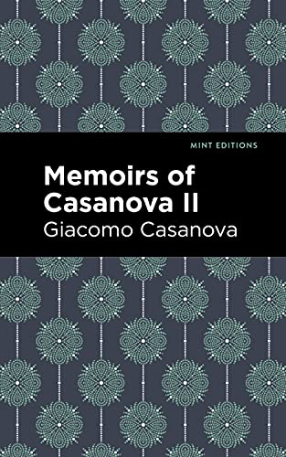 Imagen de archivo de Memoirs of Casanova Volume II (Mint Editions (In Their Own Words: Biographical and Autobiographical Narratives)) a la venta por Wonder Book