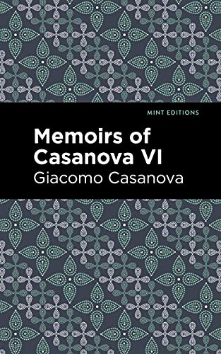 Imagen de archivo de Memoirs of Casanova Volume VI (Mint Editions) a la venta por Lakeside Books