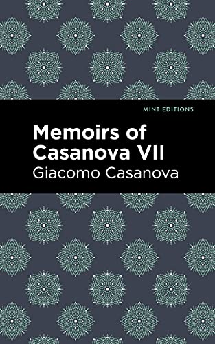 Imagen de archivo de Memoirs of Casanova Volume VII (Mint Editions (In Their Own Words Biographical and Autobiographical Narratives)) a la venta por Lakeside Books