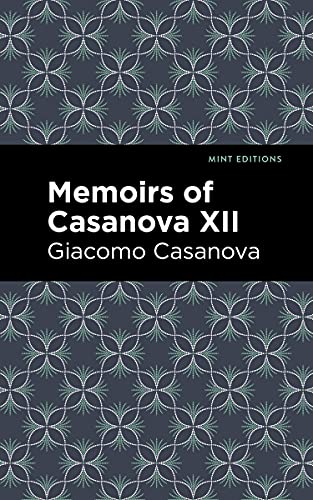 Beispielbild fr Memoirs of Casanova Volume XII (Mint Editions) zum Verkauf von Lakeside Books