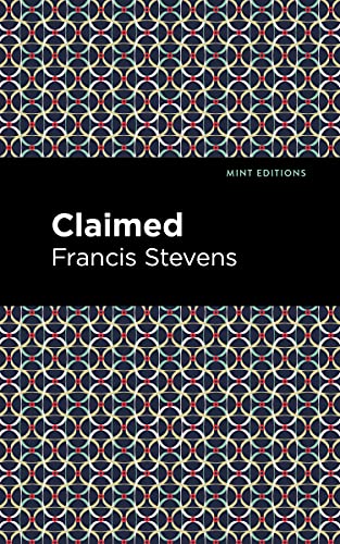 9781513281971: Claimed (Mint Editions (Scientific and Speculative Fiction))