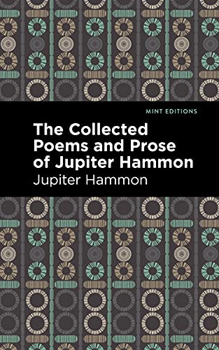 Stock image for The Collected Poems and Prose of Jupiter Hammon (Mint Editions (Black Narratives)) for sale by Gulf Coast Books
