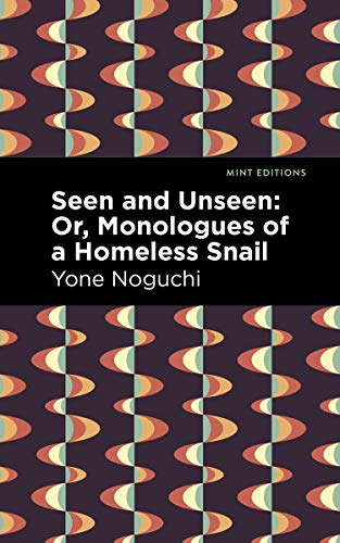 Imagen de archivo de Seen and Unseen: Or, Monologues of a Homeless Snail a la venta por Save With Sam