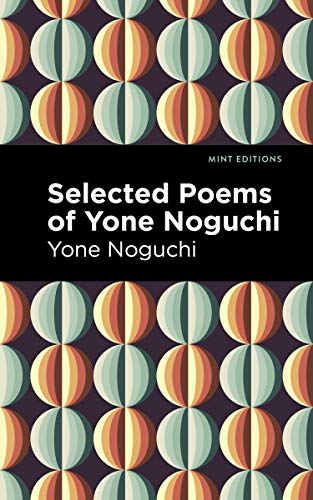 Imagen de archivo de Selected Poems of Yone Noguchi (Mint Editions) a la venta por Chiron Media