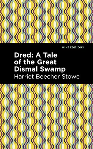 Beispielbild fr Dred A Tale of the Great Dismal Swamp (Mint Editions (Women Writers)) zum Verkauf von Lakeside Books
