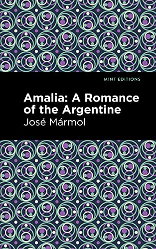 Stock image for Amalia: A Romance of the Argentine (Mint Editions (Political and Social Narratives)) for sale by Lucky's Textbooks