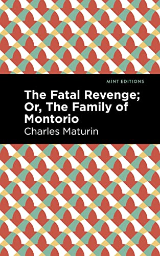 9781513282831: The Fatal Revenge; Or, The Family of Montorio (Mint Editions (Horrific, Paranormal, Supernatural and Gothic Tales))