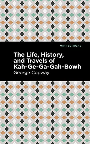 Beispielbild fr The Life, History and Travels of Kah-Ge-Ga-Gah-Bowh (Mint Editions) zum Verkauf von Lakeside Books